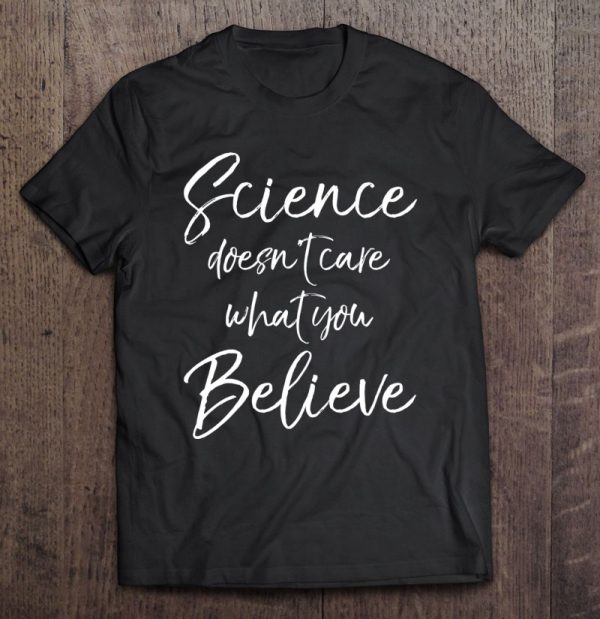science doesn't care what you believe quote
