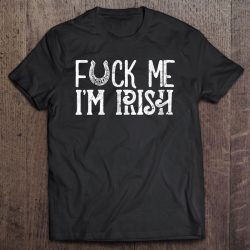 fuck me i'm irish