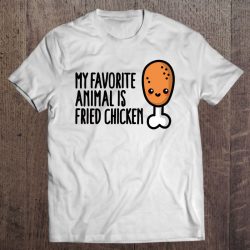 my favorite animal is fried chicken