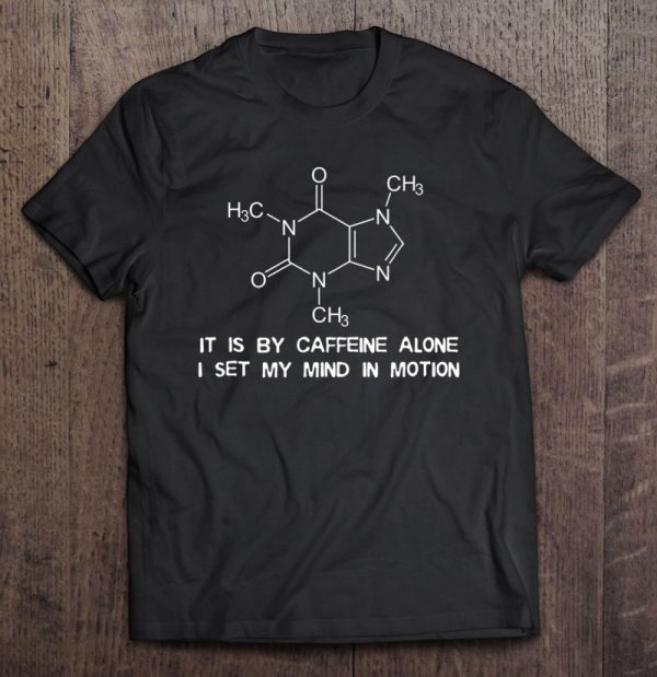 it is by caffeine alone