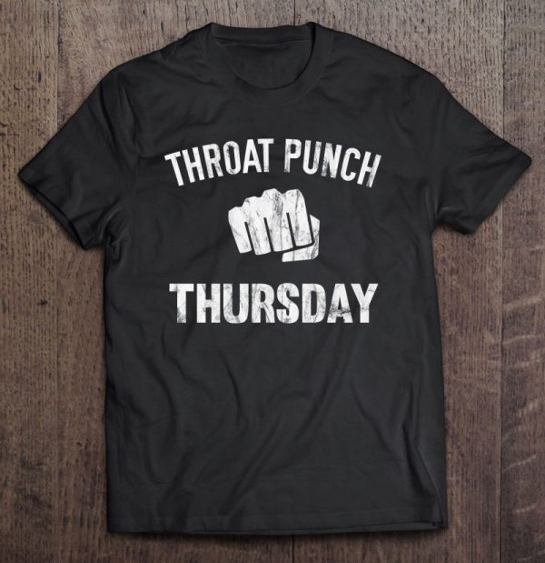 throat punch thursday t shirt