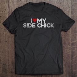i love my side chick