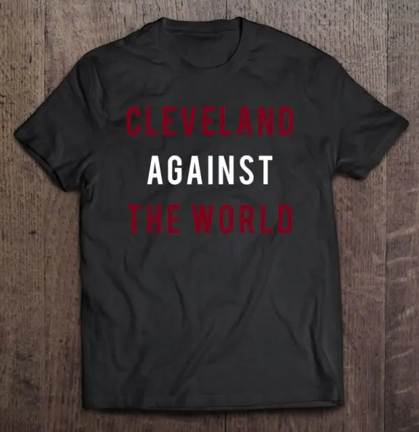 cleveland against the world hoodie