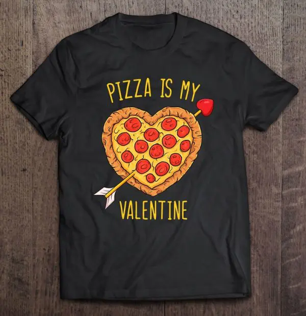 pizza is my valentine