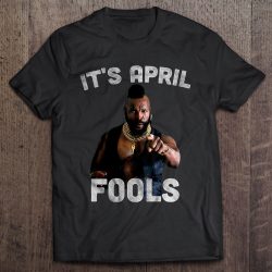 its april fools mr t