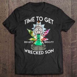 time to get riggity riggity wrecked son shirt