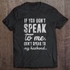 if you don't speak to me don't speak to my husband