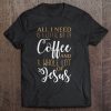 all i need is a little coffee and a whole lot of jesus
