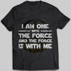 i am one with the force the force is with me shirt