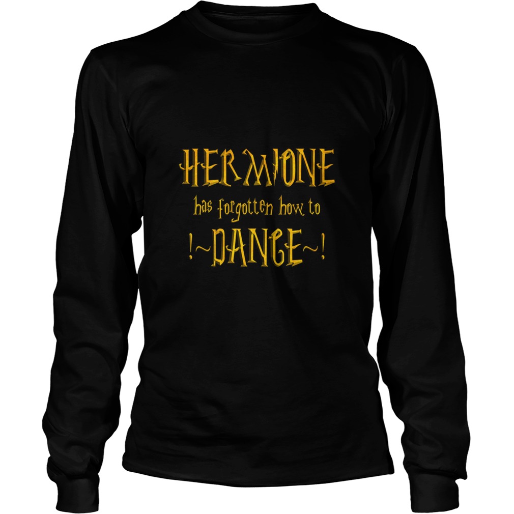 hermione has forgotten how to dance shirt hermione has forgotten how to dance shirt