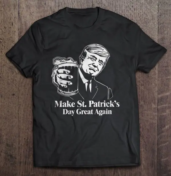 make st patrick's day great again