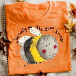 you're the bee's knees shirt