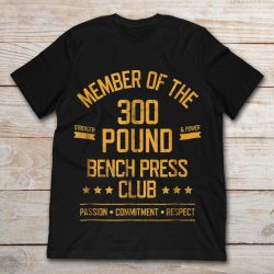 300 lb bench press club t shirt