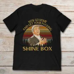 go get your shine box t shirt