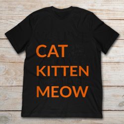 you got to be kitten me right meow shirt