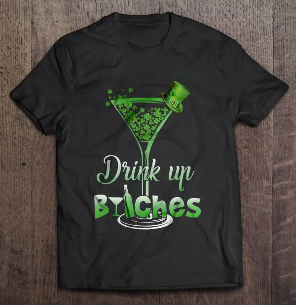 drink up bitches shirt
