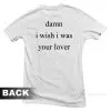 iwish i was your lover