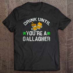 drink until you're a gallagher