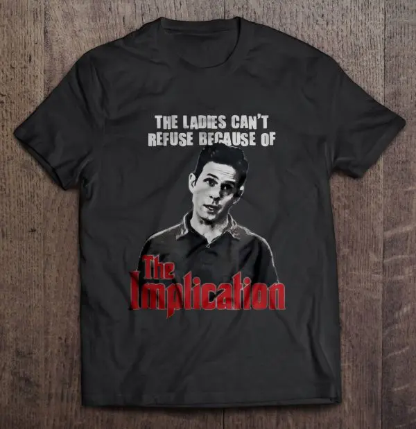 because of the implication shirt