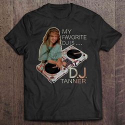 my favorite dj is dj tanner