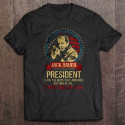 jack bauer for president t shirts