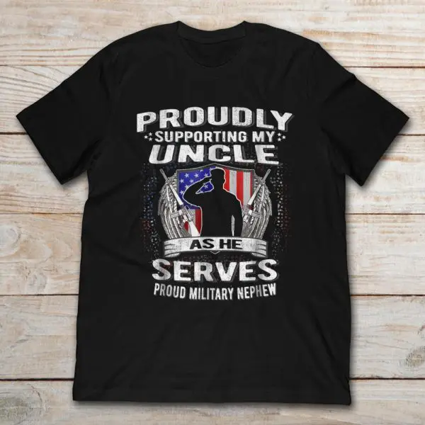 my uncle is in the army t shirt