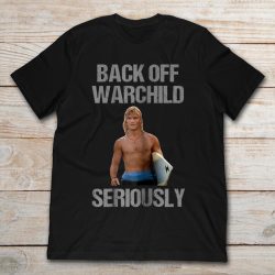 back off warchild shirt