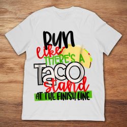 i run for tacos shirt