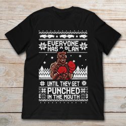 everyone has a plan until they get punched in the mouth shirt