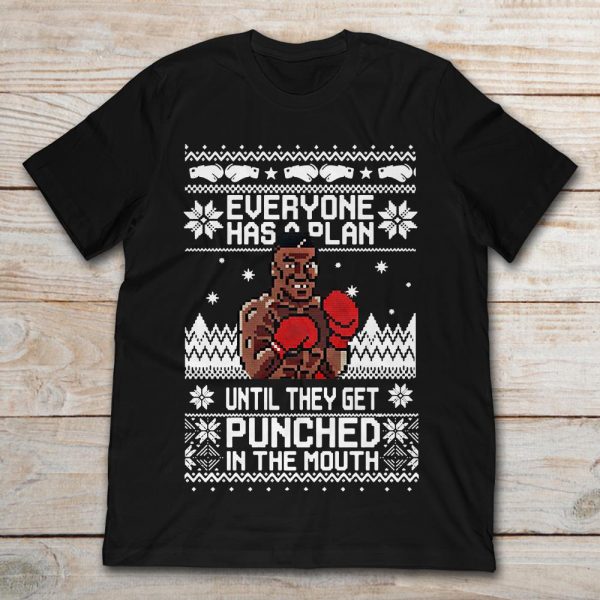 everyone has a plan until they get punched in the mouth shirt