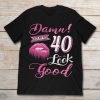 this is what 40 looks like t shirt