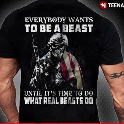 everybody wants to be a beast t shirt