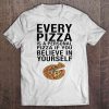 every pizza is a personal pizza shirt