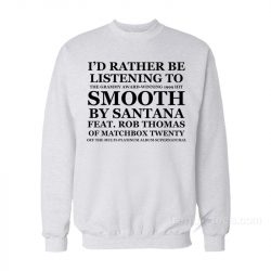 i'd rather be listening to smooth shirt