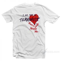 i am not a terrorist t shirt