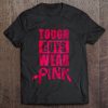tough guys wear pink shirts