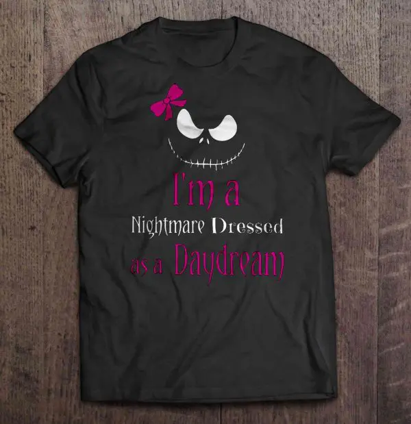 nightmare dressed like a daydream shirt