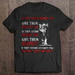 if they stand behind you give them protection if they stand beside you give them respect