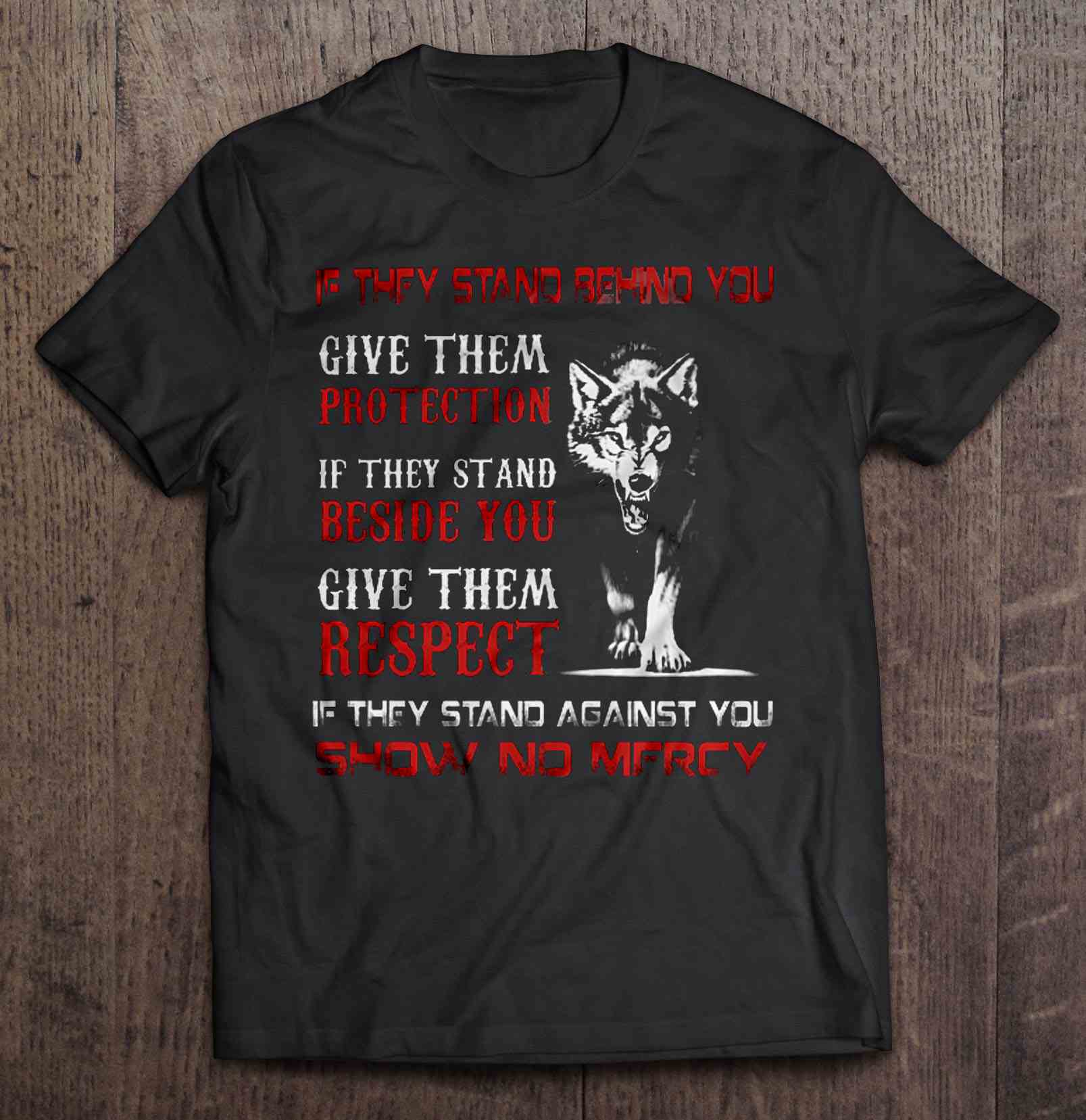 if they stand behind you give them protection if they stand beside you give them respect if they stand behind you give them protection if they stand beside you give them respect