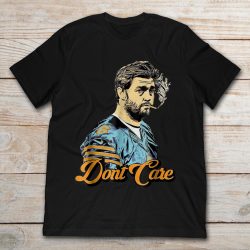 i do not care at all shirt