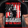 for i am the baddest mother in the valley shirt