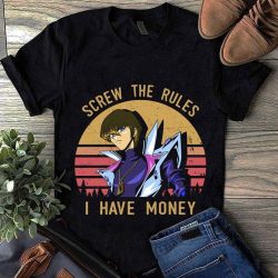 screw the rules i have money shirt