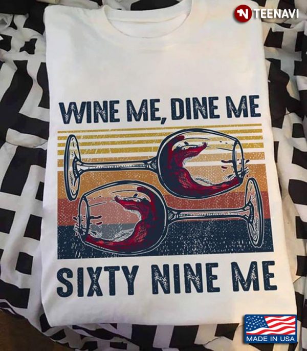 wine em dine em 69 em shirt