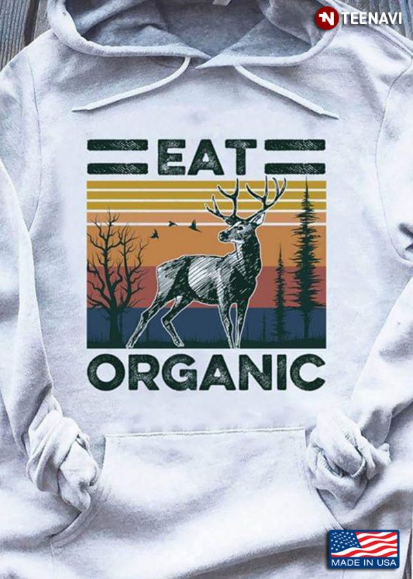 eat organic deer hunting shirt