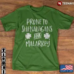 prone to shenanigans and malarkey