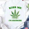 kiss me i'm highrish