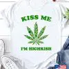 kiss me i'm highrish