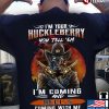 you tell em i'm coming and hell's coming with me shirt