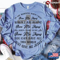 take this world and give me jesus shirt