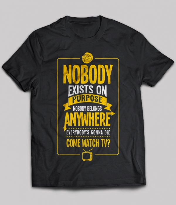 rick and morty nobody exists on purpose shirt